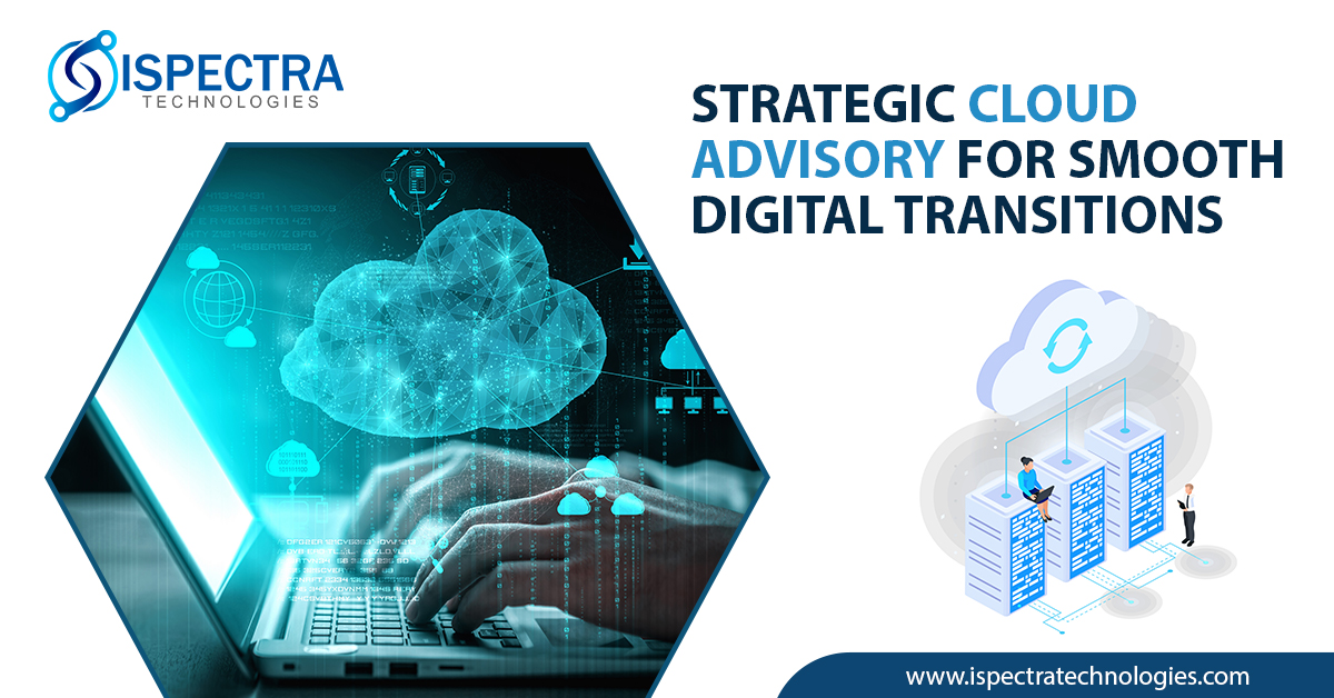 Strategic Cloud Advisory for Smooth Digital Transitions