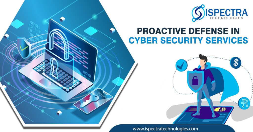 Proactive Defense in Cyber Security Services - ispectra