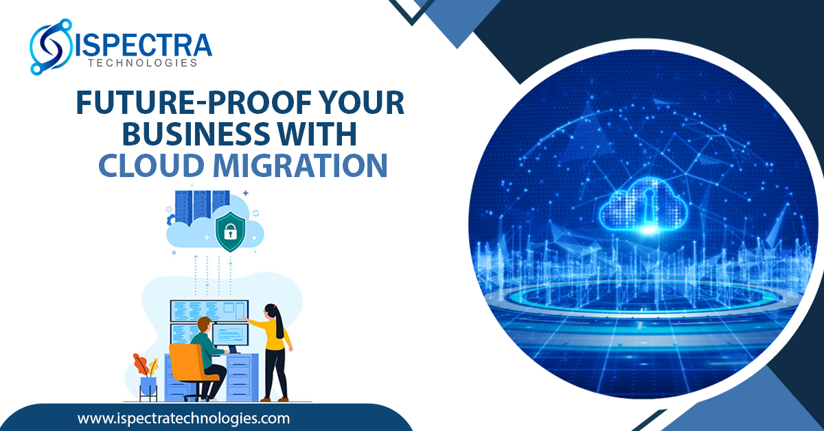 Future-Proof Your Business with Cloud Migration