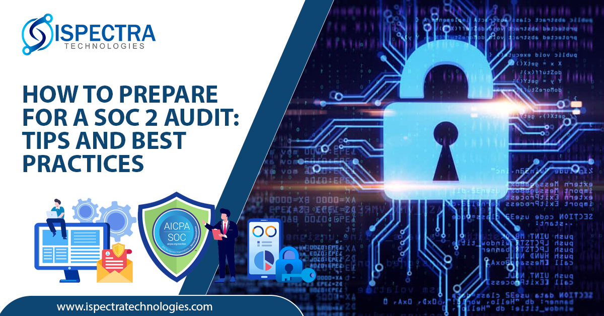 How to Prepare for a SOC 2 Audit Tips and Best Practices