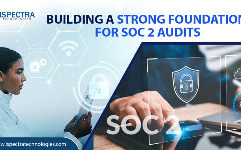 Building a Strong Foundation for SOC 2 Audits