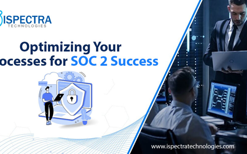 Optimizing Your Processes for SOC 2 Success