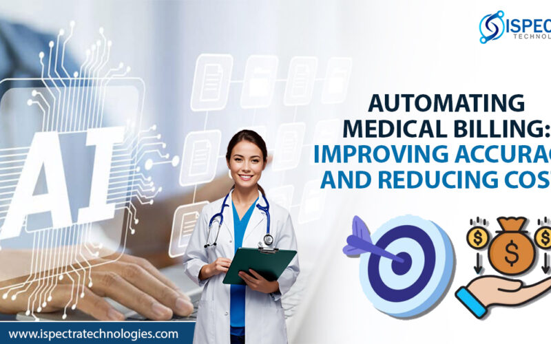 Automating Medical Billing: Enhancing Accuracy and Reducing Costs