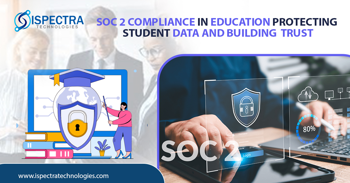 SOC 2 Compliance in Education Protecting Student Data and Building Trust