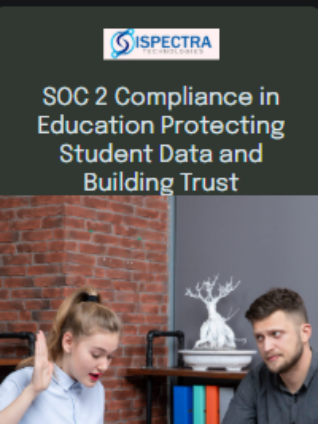 SOC 2 Compliance in Education Protecting Student Data and Building Trust