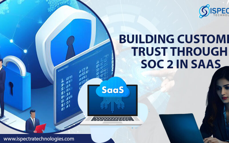 Building Customer Trust Through SOC 2 in SaaS