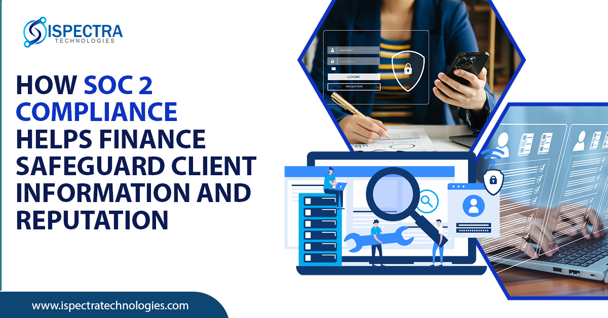 How SOC 2 Compliance Helps Finance Safeguard Client Information and Reputation