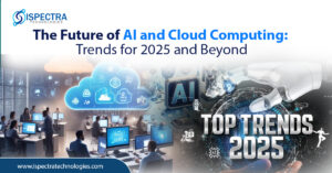 The Future of AI and Cloud Computing: Key Trends for 2025