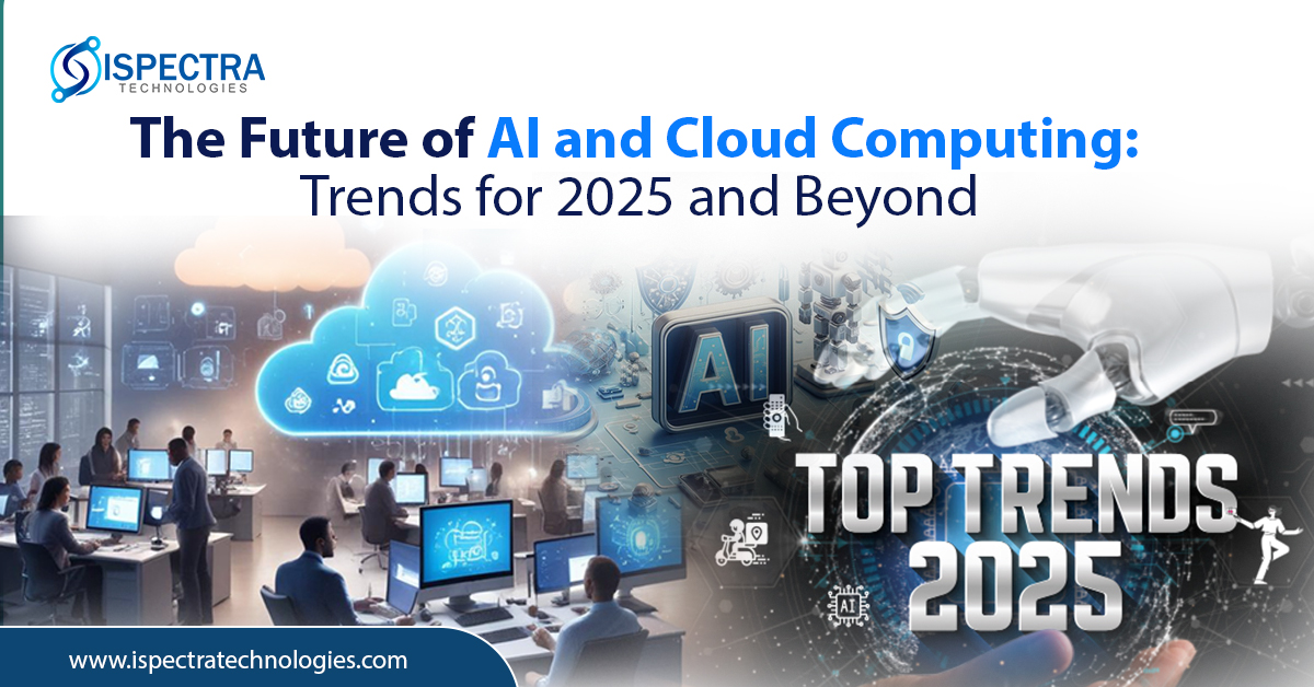 The Future of AI and Cloud Computing: Key Trends for 2025