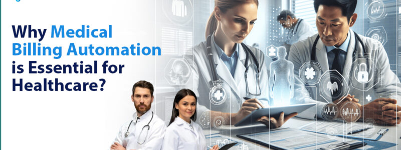 Why Medical Billing Automation is Essential for Healthcare?